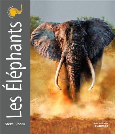 Les éléphants [photographies de] Steve Bloom textes de David Henry Wilson