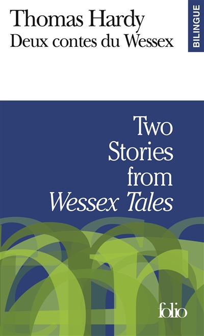 Two stories from "Wessex tales" Thomas Hardy trad. de l'anglais, préf. et annoté par Bernard Jean