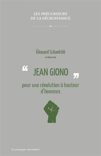 Jean Giono pour une révolution à hauteur d'hommes [présentation et choix de textes par] Édouard Schaelchli