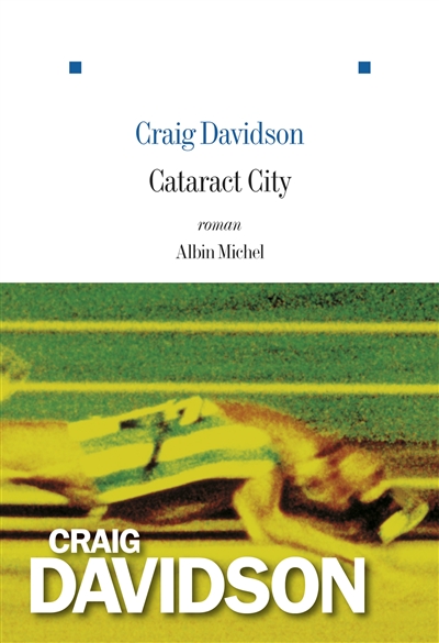 Cataract City roman Craig Davidson traduit de l'anglais (Canada) par Jean-Luc Piningre