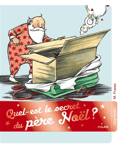 Quel est le secret du Père Noël ? Marla Frazee traduit de l'américain par Didier Debord