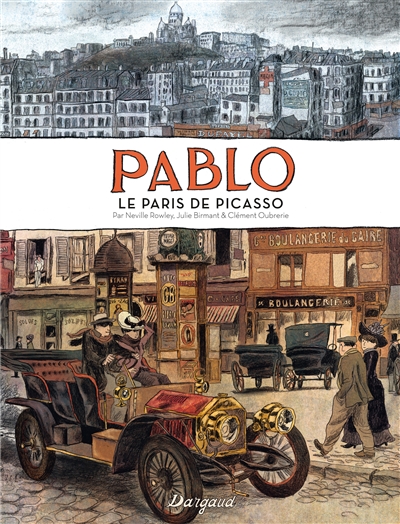 Pablo Le Paris de Picasso Neville Rowley ill. Clément Oubrerie Julie Birmant Coloriste Sandra Desmazières