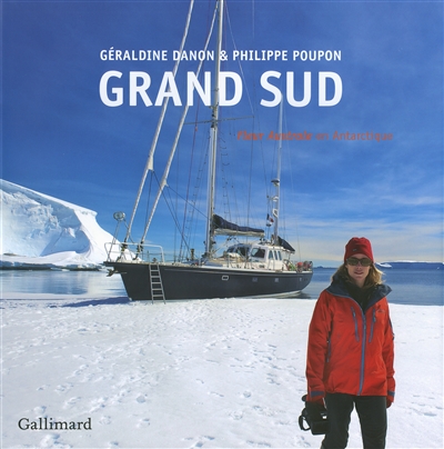 Grand Sud "Fleur australe" en Antarctique Géraldine Danon & Philippe Poupon