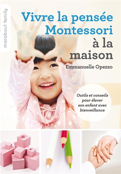 Vivre la pensée Montessori à la maison Emmanuelle Oppezzo