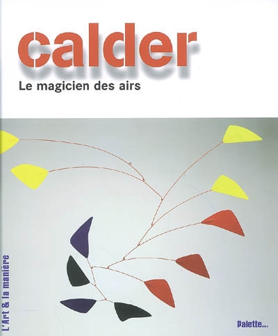 Calder le magicien des airs Caroline Larroche...