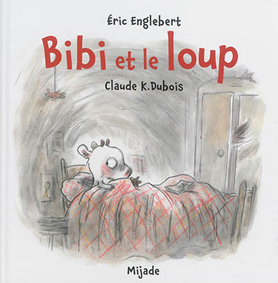 Bibi et le loup Éric Englebert [illustrations de] Claude K. Dubois
