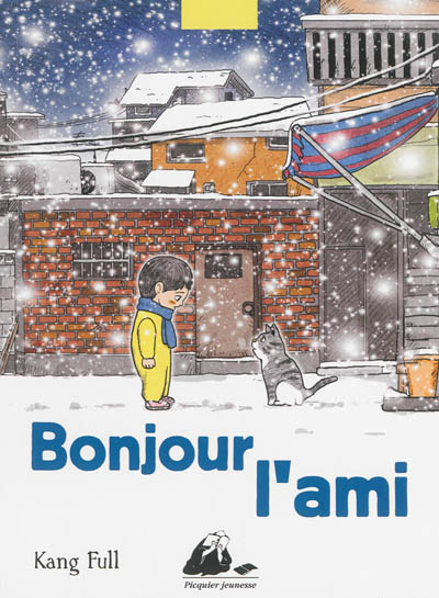 Bonjour l'ami Kang Full traduit du coréeen par Lim Yeong-Hee et Françoise Nagel