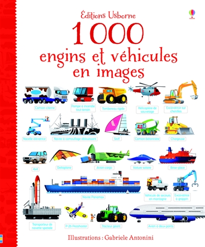 1000 engins et véhicules en images Hannah Wood, Gabriele Antonini trad. Véronique Duran Collectif