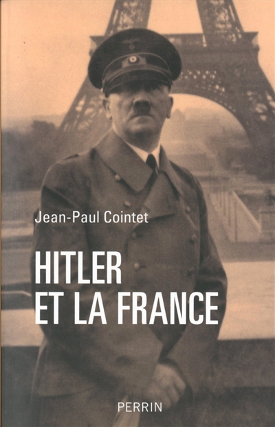 Hitler et la France Jean-Paul Cointet