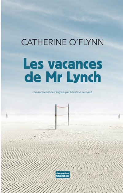 Les vacances de Monsieur Lynch Catherine O'Flynn trad. Christine Le Boeuf
