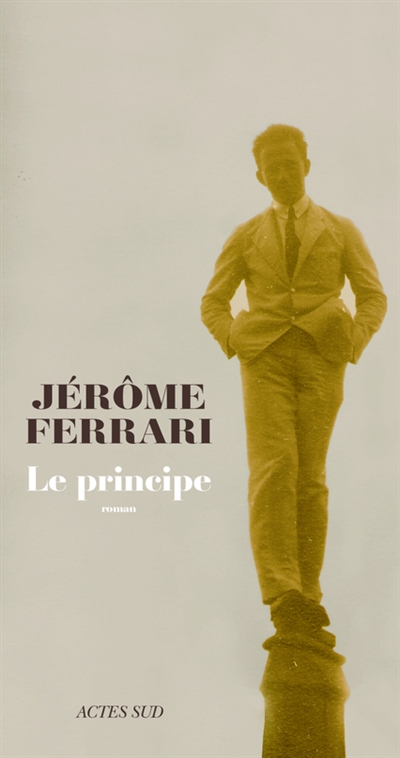 Le principe Jérôme Ferrari