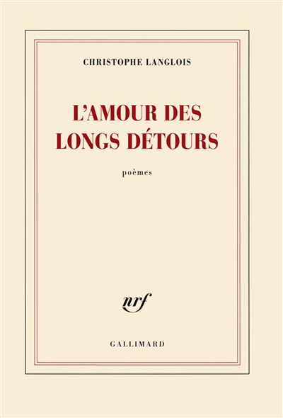 L'amour des longs détours poèmes Christophe Langlois