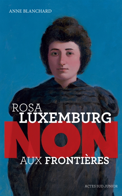 Rosa Luxemburg non aux frontières ! Anne Blanchard