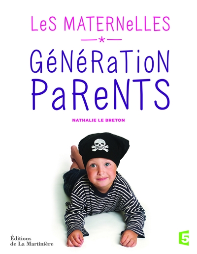 Génération parents Les Maternelles Nathalie Le Breton, Marine Vernin