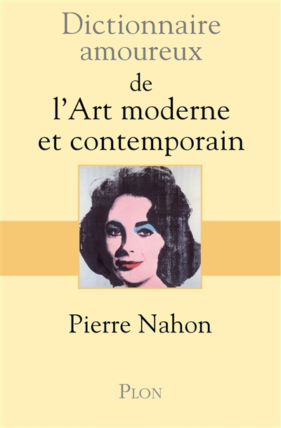 Dictionnaire amoureux de l'art moderne et contemporain Pierre Nahon dessins d'Alain Bouldouyre