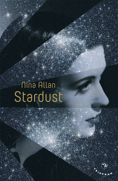 Stardust légendes de Ruby Castle Nina Allan postfaces de Nina Allan et Robert Shearman traduction de l'anglais par Bernard Sigaud