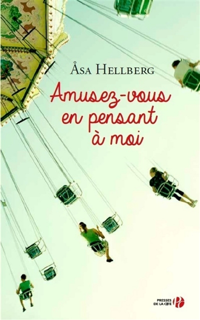 Amusez-vous en pensant à moi roman Åsa Hellberg traduit du suédois par Laurence Mennerich