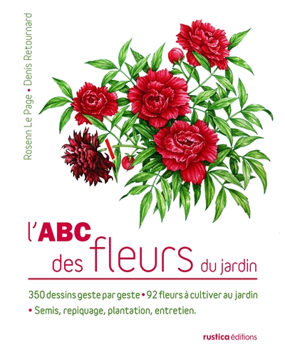 L'ABC des fleurs du jardin Rosenn Le Page, Denis Retournard