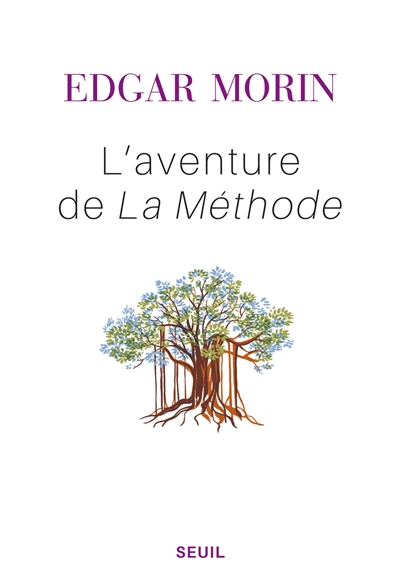 L'aventure de La Méthode Suivi de "Pour une rationalité ouverte" Edgar Morin
