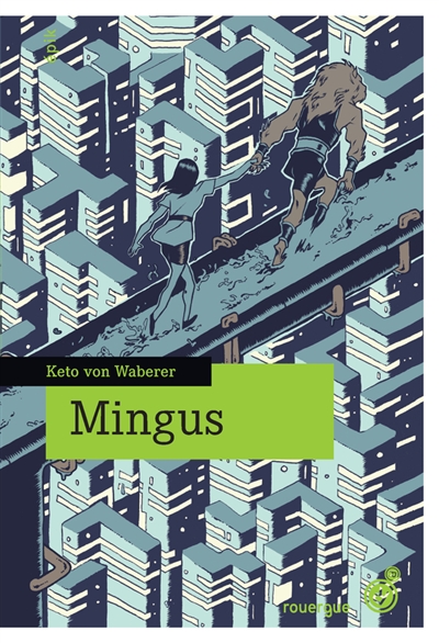 Mingus Keto von Waberer traduit de l'allemand par Jacqueline Chambon