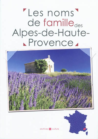 Les noms de famille des Alpes-de-Haute-Provence Laurent Millet, Marie-Odile Mergnac, Christophe Belser... [et al.]