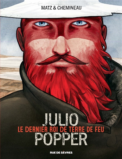 Julio Popper, le dernier roi de terre de feu Matz ill. Leonard Chemineau