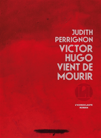 Victor Hugo vient de mourir Judith Perrignon