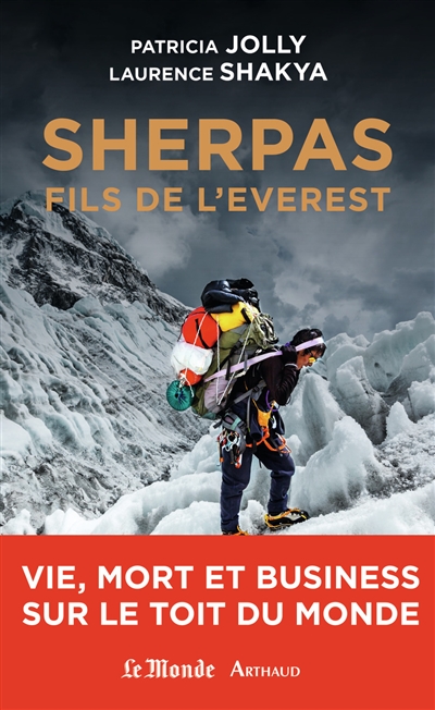 Sherpa, fils de l'Everest vie, mort et business sur le toit du monde Patricia Jolly, Laurence Shakya