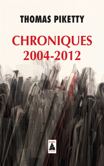 Chroniques 2004-2012 Thomas Piketty