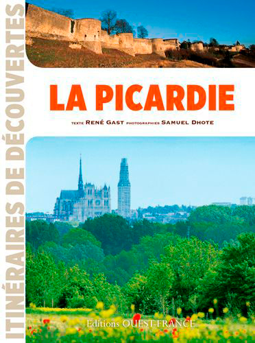 La Picardie texte, René Gast photographies, Samuel Dhote