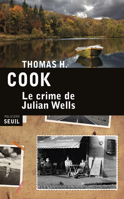 Le crime de Julian Wells Thomas-H Cook traduit de l'anglais (Etats-Unis) Philippe Loubat-Delranc