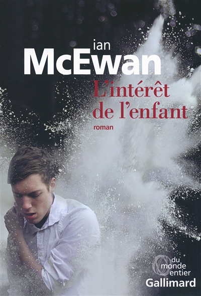 L'intérêt de l'enfant Ian McEwan trad. France Camus-Pichon