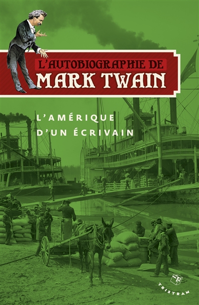 L'autobiographie de Mark Twain [2], L'Amérique d'un écrivain Mark Twain édition complète et autorisée en trois volumes sous la direction de Benjamin Griffin, de Harriet Elinor Smith et des éditeurs du Mark Twain project traduction de l'anglais (États-unis) par Bernard Hoepffner