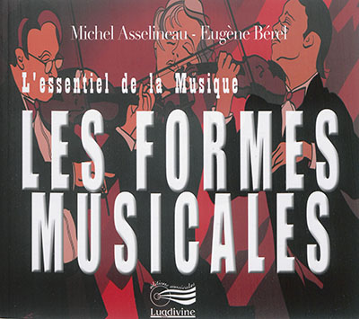 L'essentiel des formes musicales Michel Asselineau