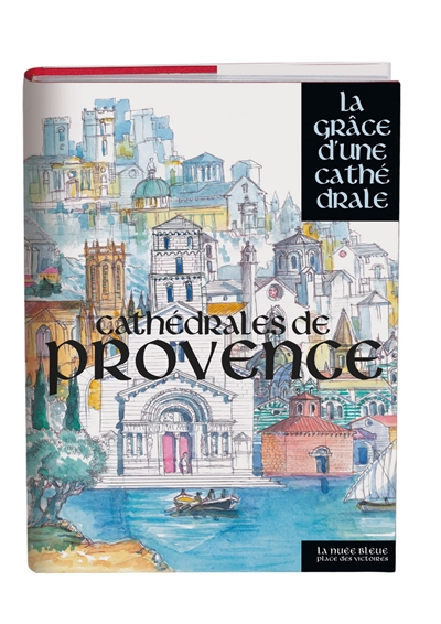 Cathédrales de Provence sous la drection de Yann Codou, Thierry Pécout préf. Georges Pontier Photographe Jean-Pierre Gobillot ;