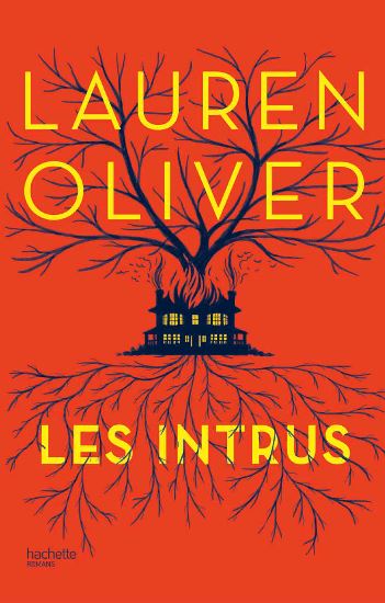 Les intrus Lauren Oliver traduit de l'anglais (États-Unis) par Alice Delarbre