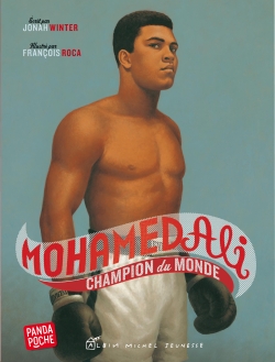 Mohamed Ali champion du monde écrit par Jonah Winter illustré par François Roca traduit par Pascale Jusforgues