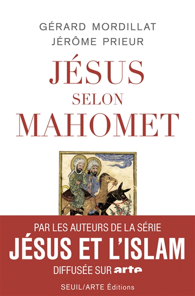 Jésus selon Mahomet Gérard Mordillat, Jérôme Prieur