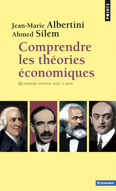 Comprendre les théories économiques Jean-Marie Albertini et Ahmed Silem