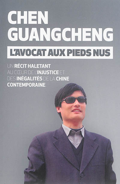 L'avocat aux pieds nus Chen Guangcheng traduit de l'anglais (États-Unis) par Lucie Delplanque