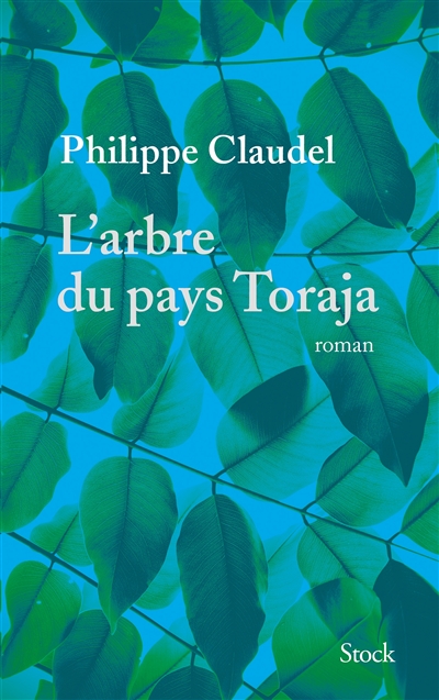L'arbre du pays Toraja roman Philippe Claudel,...