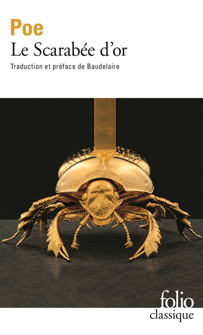 Le scarabée d'or Edgar Allan Poe traduction et préface de Charles Baudelaire édition de Jean-Pierre Naugrette,...