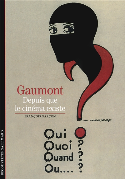 Gaumont Depuis que le cinéma existe François Garçon