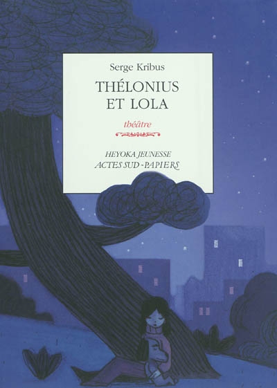 Thélonius et Lola théâtre Serge Kribus illustrations de Régis Lejonc