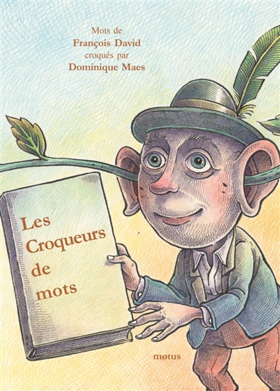 Les croqueurs de mots François David [illustrations de] Dominique Maes