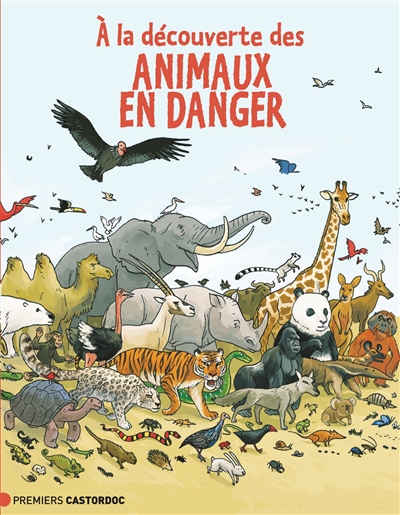 A la découverte des animaux en danger Jean-Benoît Durand, Martin Desbat