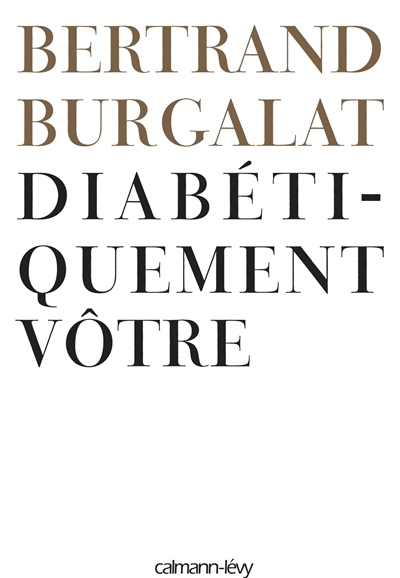 Diabétiquement vôtre Bertrand Burgalat