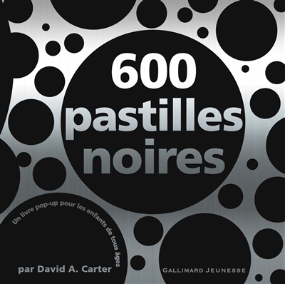 600 pastilles noires un livre pop-up pour les enfants de tous âges par David A. Carter