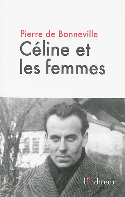 Céline et les femmes Pierre de Bonneville préf. Eric Mazet