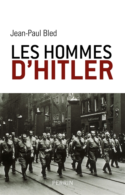 Les hommes de Hitler Jean-Paul Bled